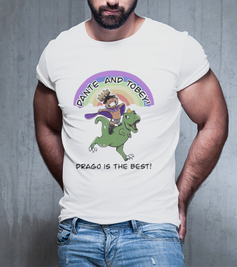 Dante And Tobey Drago Is The Best Riding Dinosaur Under Rainbow T-Shirt