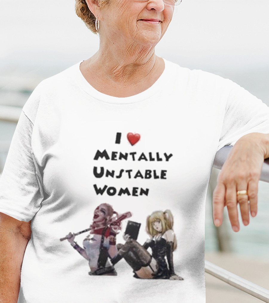 I Love Mentally Unstable Women Harley Quinn And Amane Misa T-Shirt