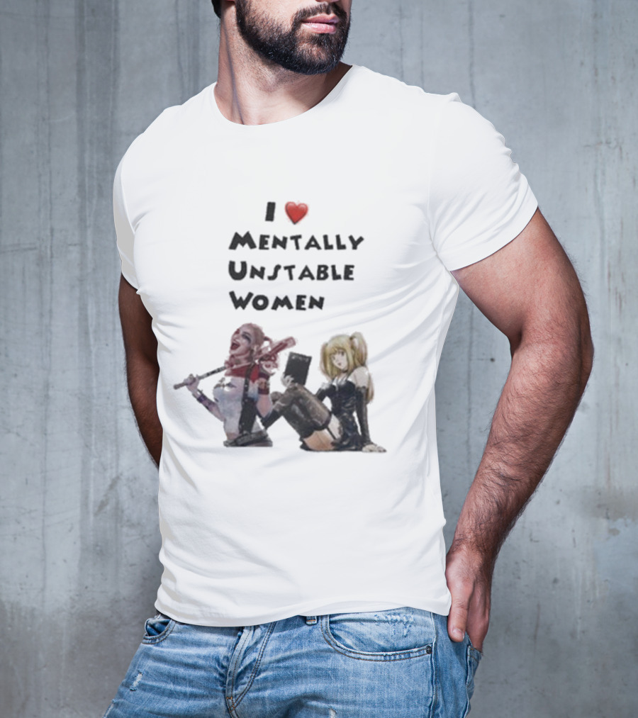 I Love Mentally Unstable Women Harley Quinn And Amane Misa T-Shirt