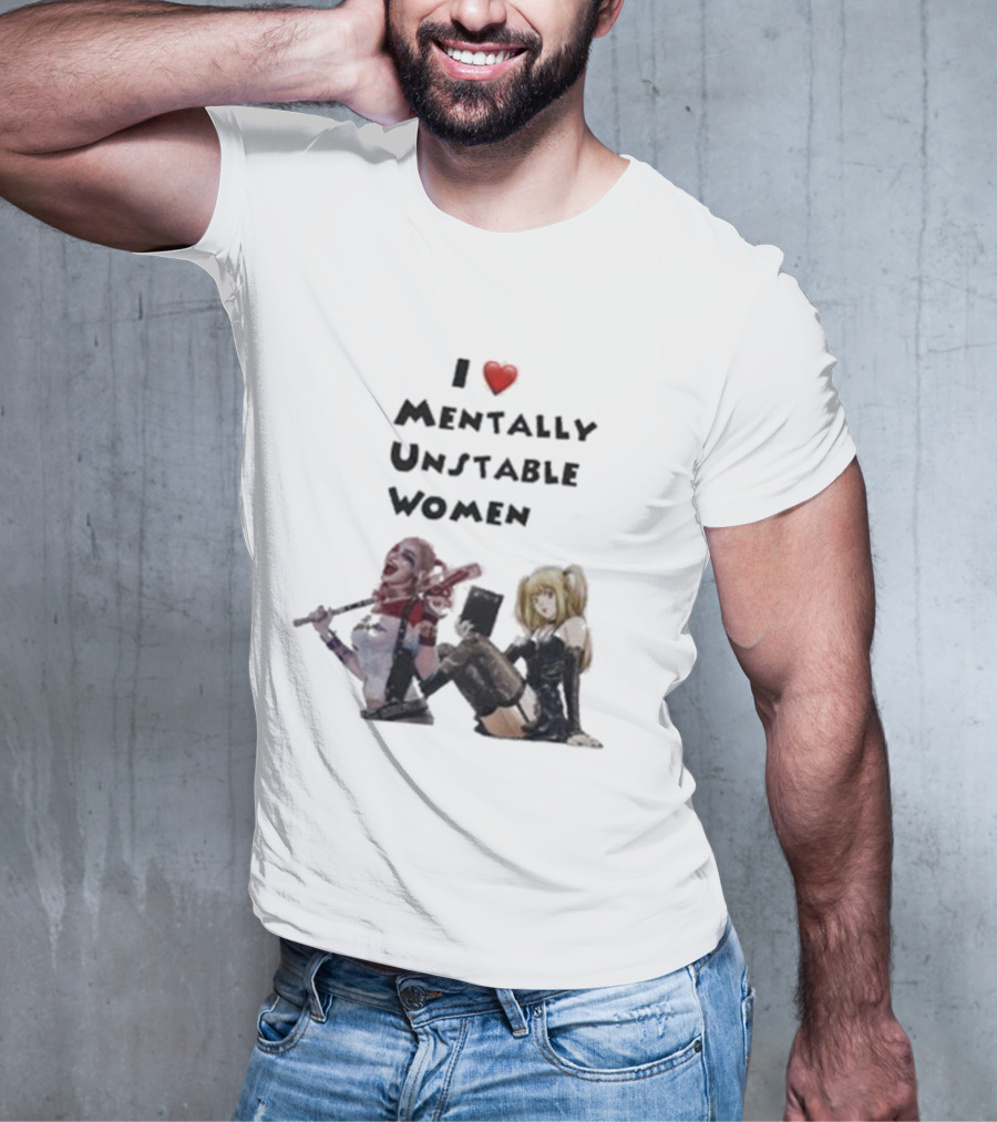 I Love Mentally Unstable Women Harley Quinn And Amane Misa T-Shirt
