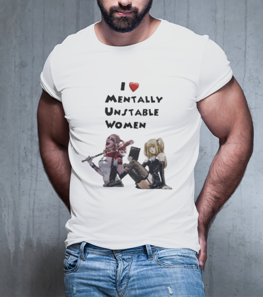 I Love Mentally Unstable Women Harley Quinn And Amane Misa T-Shirt