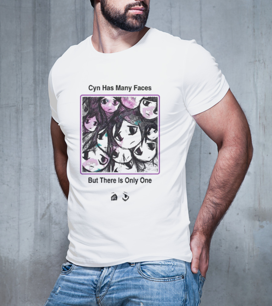 Cyn Has Many Faces But There Is Only One Sewerslvt Cynthoni T-Shirt