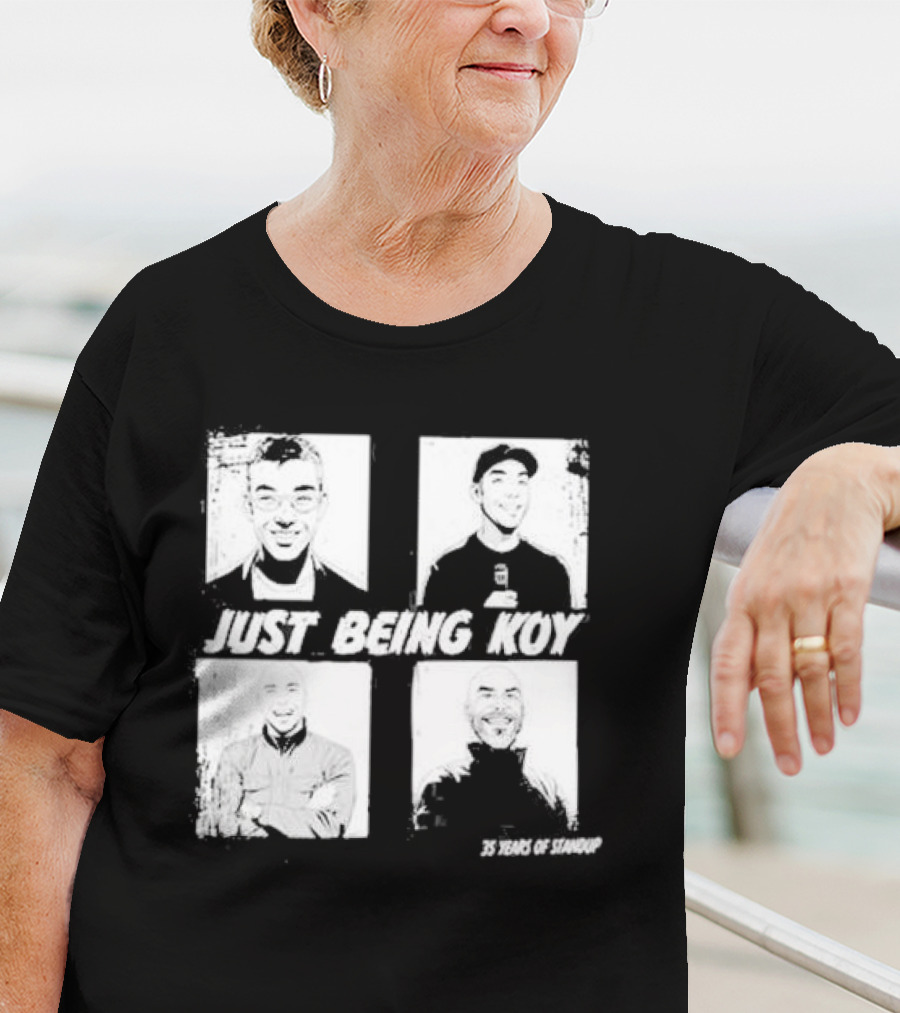 Just Being Koy 35 Years Of Standup T-Shirt