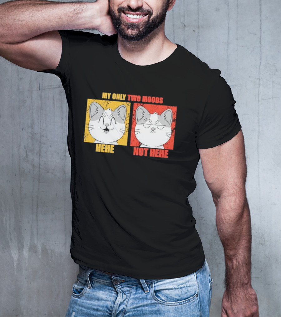 MY ONLY TWO MOODS HEHE NOT HEHE Cat Emojis T-Shirt