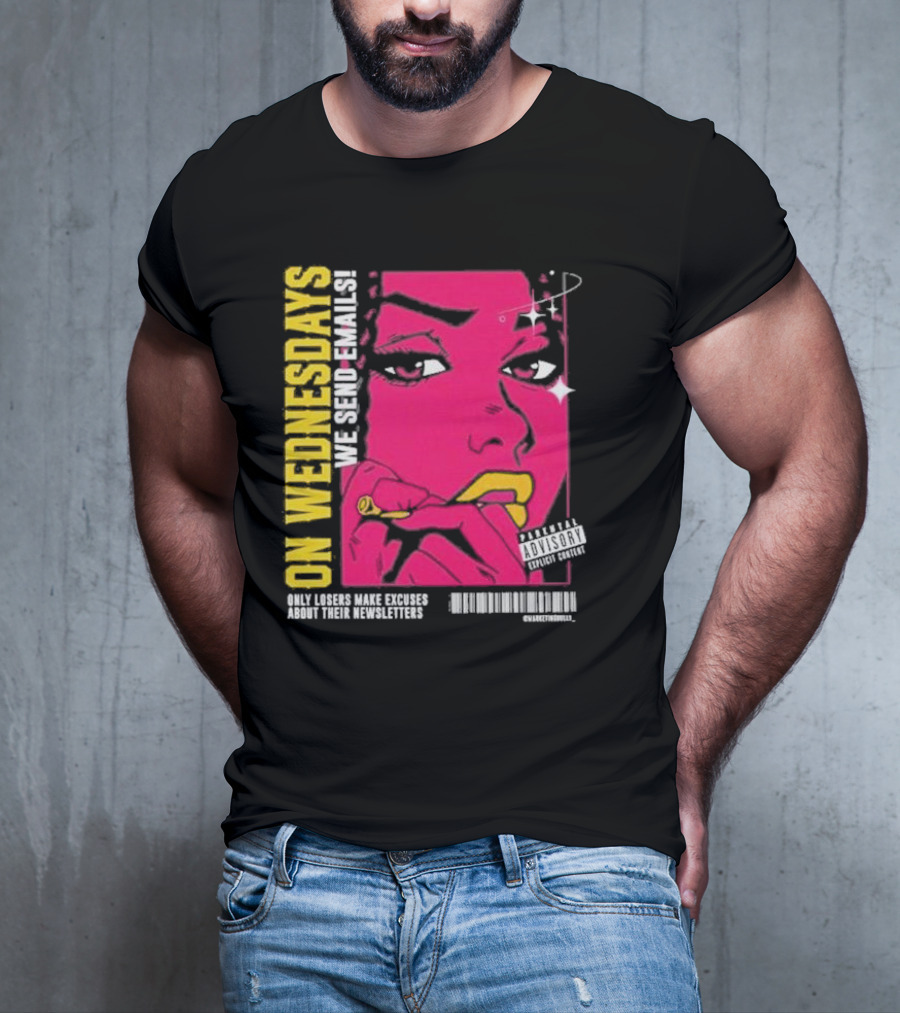 On Wednesdays We Send Emails Only Losers Make Excuses About Their Newsletters Comic Style Pop Art Woman T-Shirt