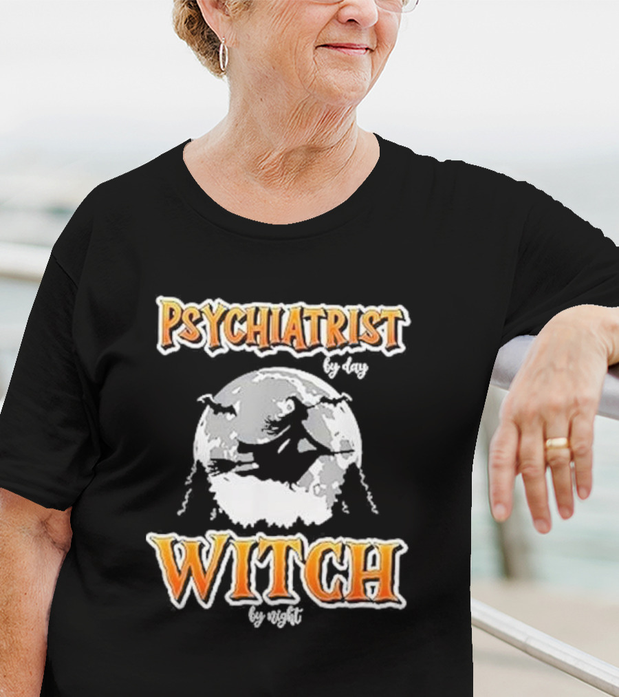 Psychiatrist By Day Witch By Night Moon Broomstick T-Shirt