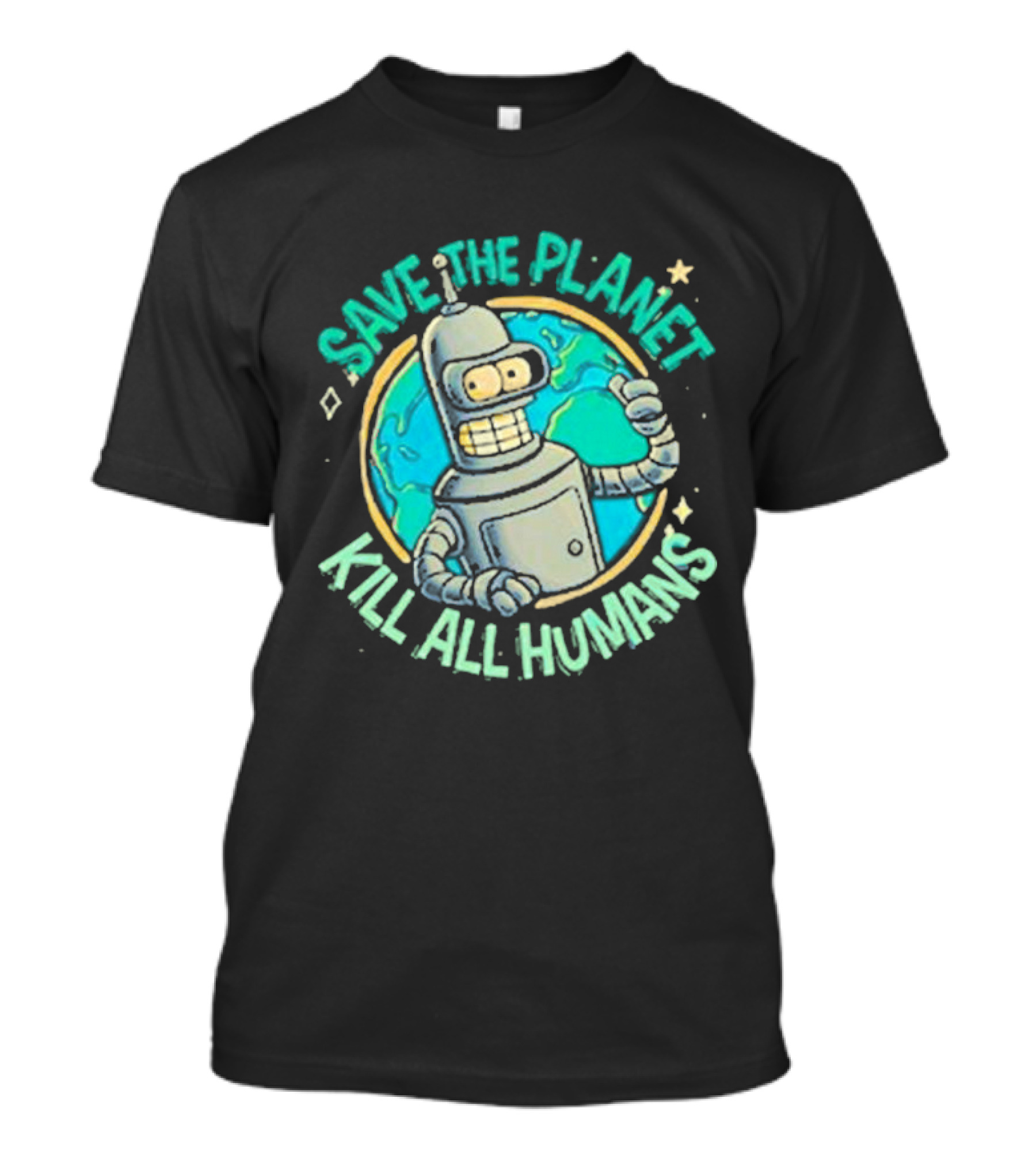 Save The Planet Kill All Humans Futurama Bender Planet Earth T-Shirt