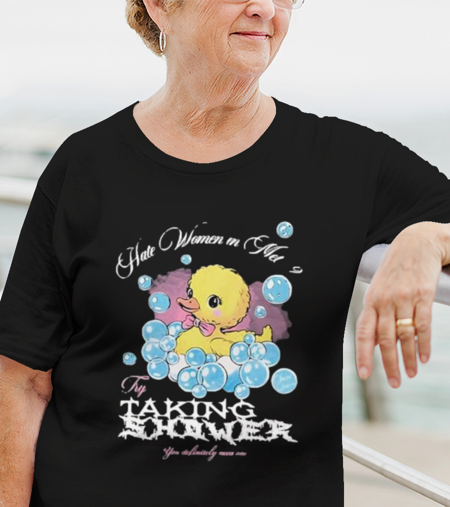 Hate Women In Met Gala Try Taking A Shower You Absolutely Nasty One T-Shirt