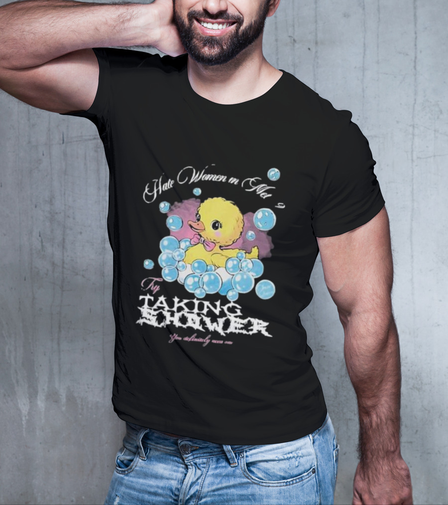 Hate Women In Met Gala Try Taking A Shower You Absolutely Nasty One T-Shirt