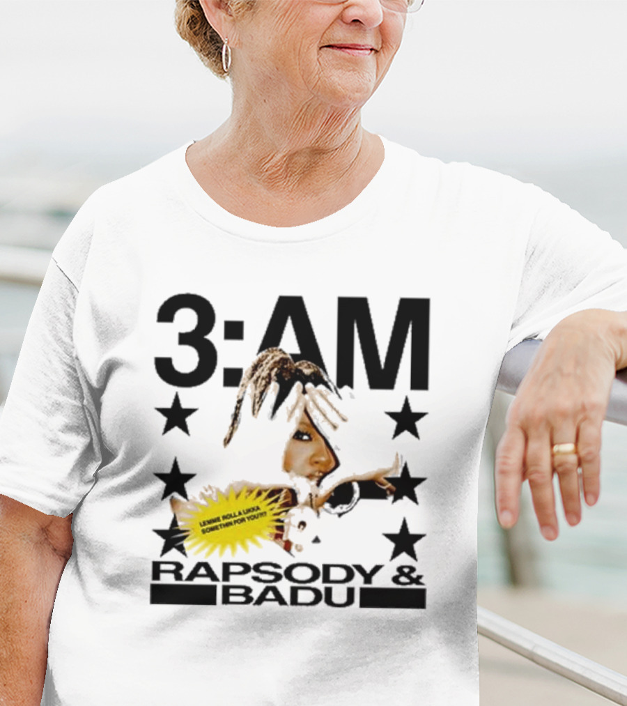 3am Rapsody And Badu Let Me Roll A Lickle Something For You T-Shirt
