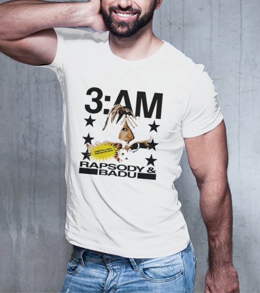 3am Rapsody And Badu Let Me Roll A Lickle Something For You T-Shirt