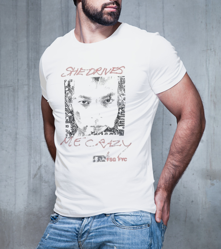 She Drives Me Crazy FSG FYC Face T-Shirt