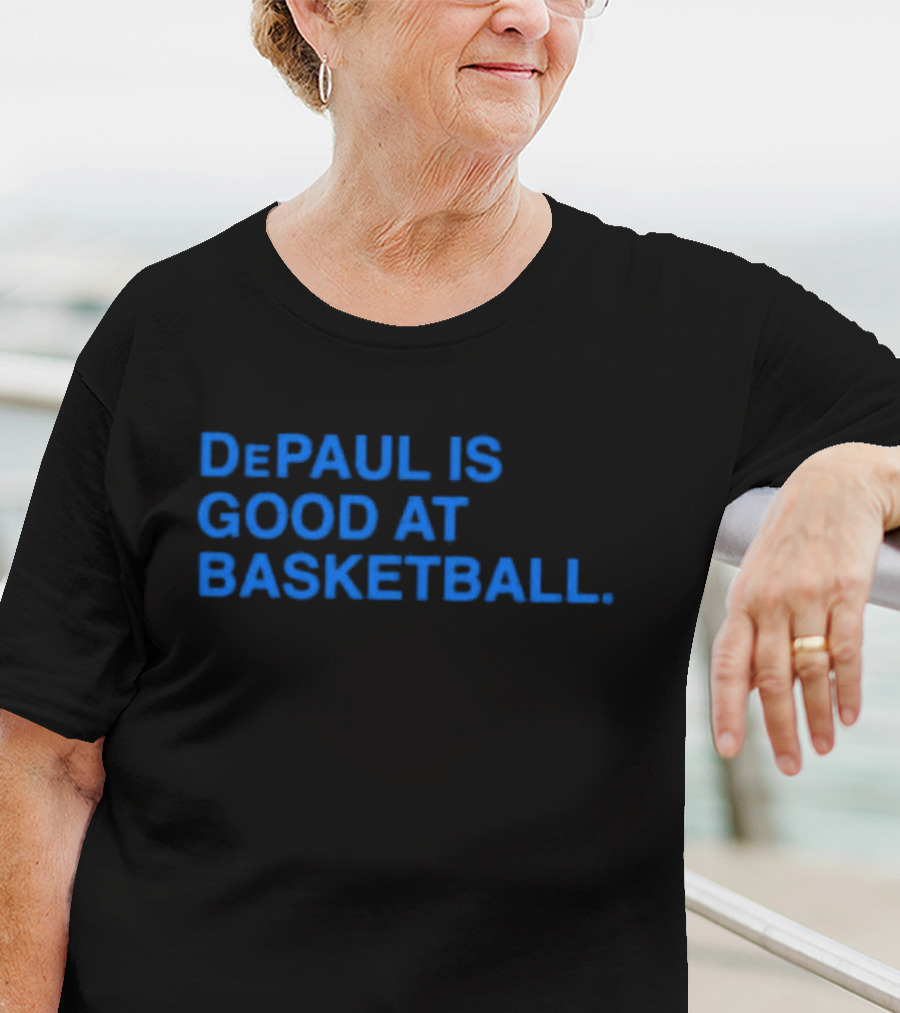 DePaul Is Good At Basketball Excellence In Sports T-Shirt