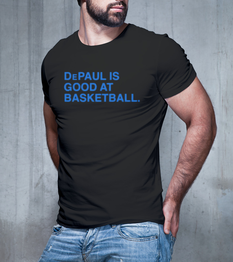 DePaul Is Good At Basketball Excellence In Sports T-Shirt