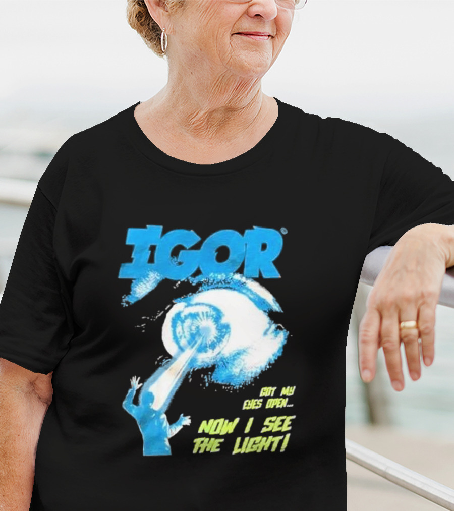 IGOR Got My Eyes Open Now I See The Light T-Shirt