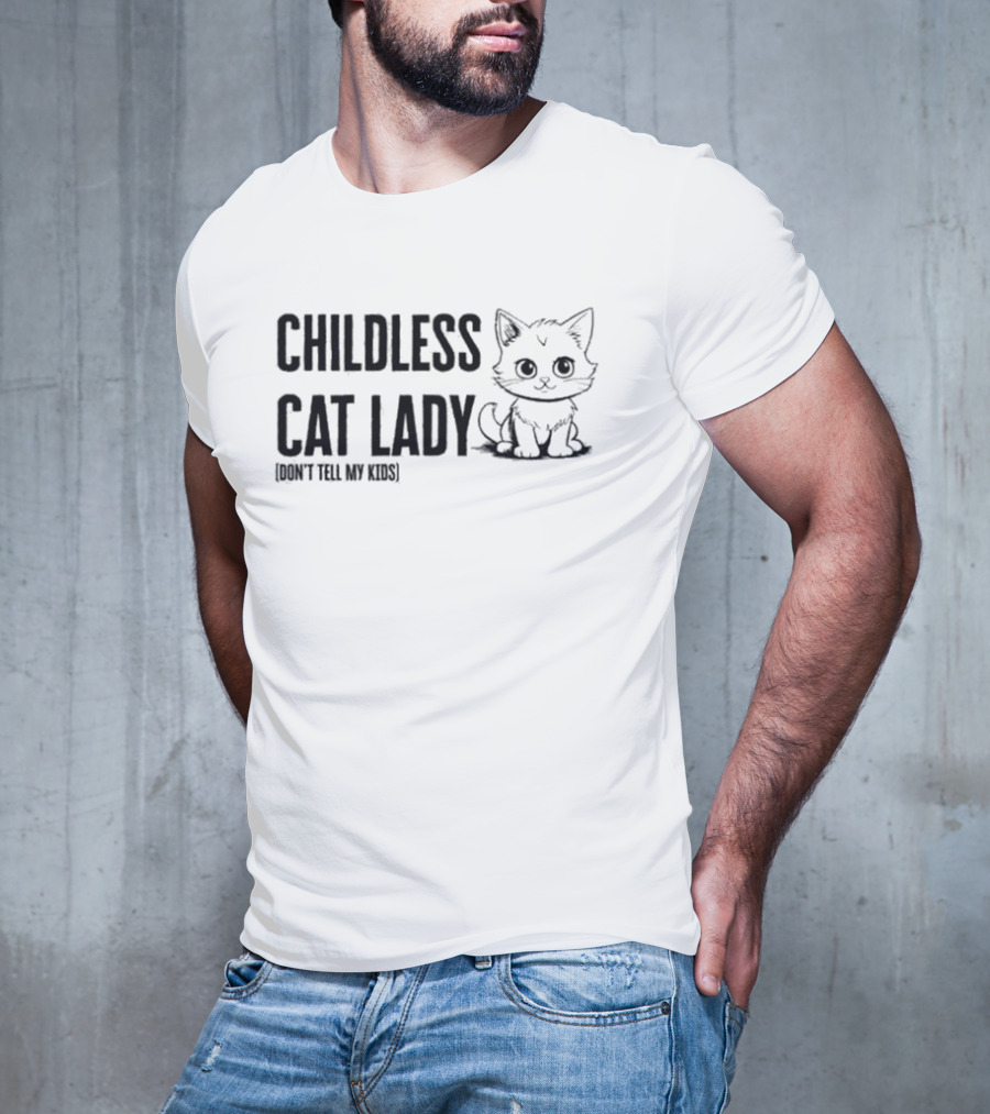 Childless Cat Lady Don't Tell My Kids Kitty Humor T-Shirt