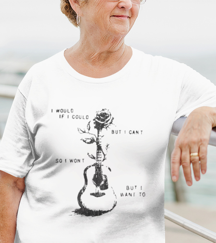 Ernest Would I Would If I Could But I Can't So I Won't Guitar Rose T-Shirt