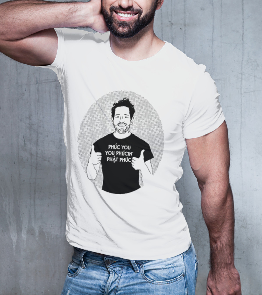 Phúc You You Phúcín Phật Phúc T-Shirt