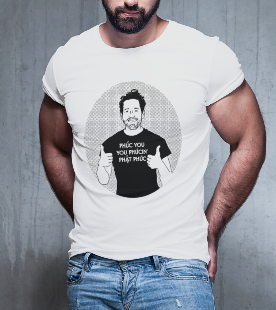Phúc You You Phúcín Phật Phúc T-Shirt