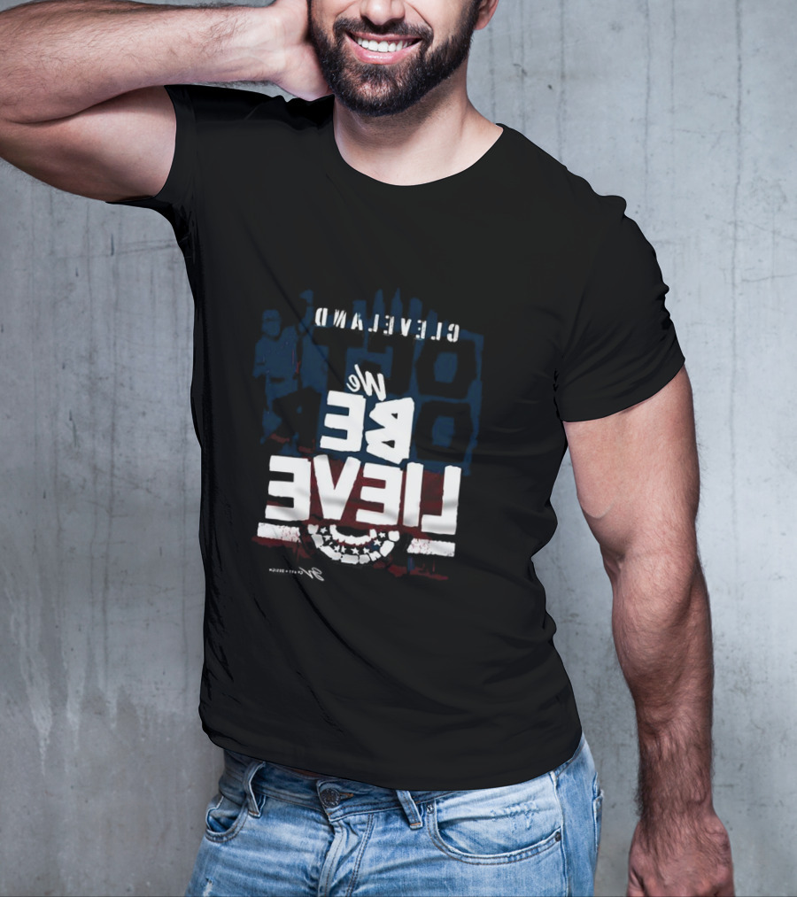 Cleveland Baseball We Believe T-Shirt