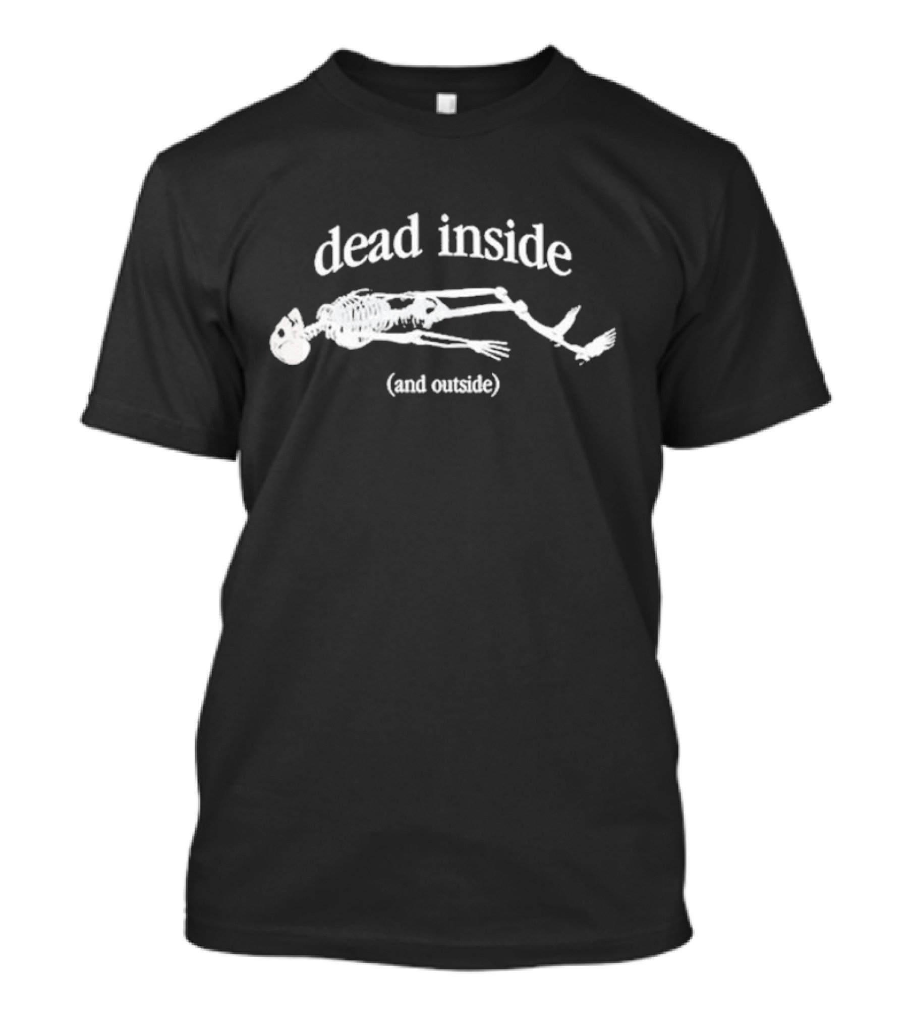 Dead Inside And Outside Skeleton Lying Down T-Shirt