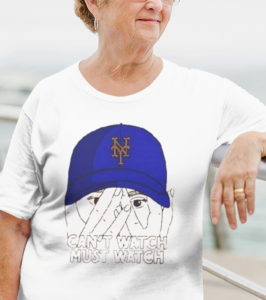 Can't Watch Must Watch New York Mets Baseball Cap Fan T-Shirt