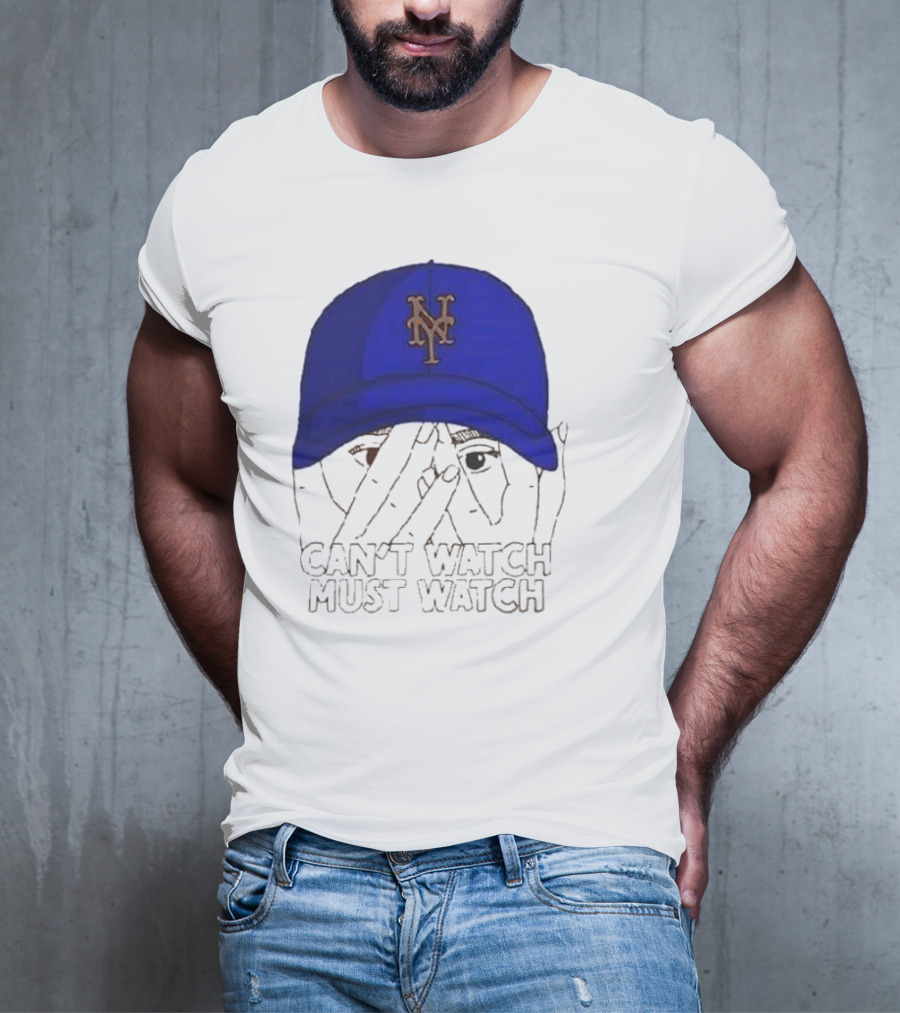 Can't Watch Must Watch New York Mets Baseball Cap Fan T-Shirt