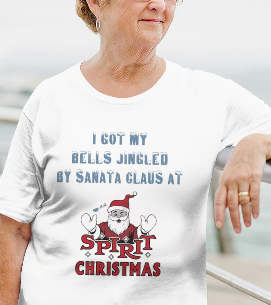I Got My Bells Jingled By Santa Claus At Spirit Christmas T-Shirt