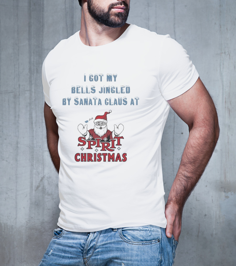 I Got My Bells Jingled By Santa Claus At Spirit Christmas T-Shirt