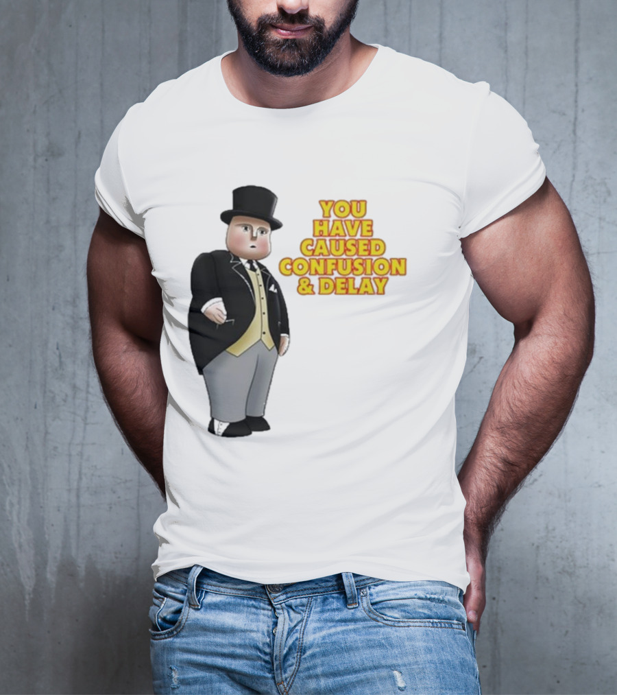 Thomas You Have Caused Confusion And Delay Fat Controller T-Shirt