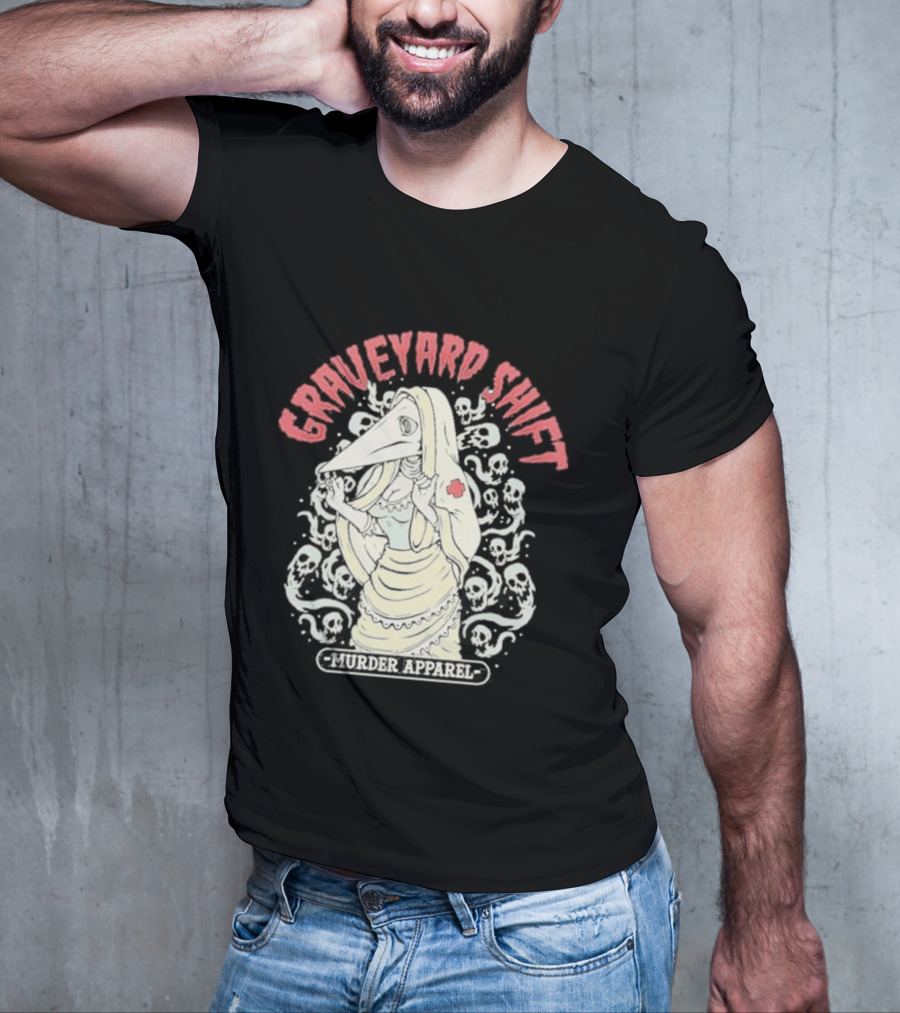 Graveyard Shift Plague Nurse Murder T-Shirt