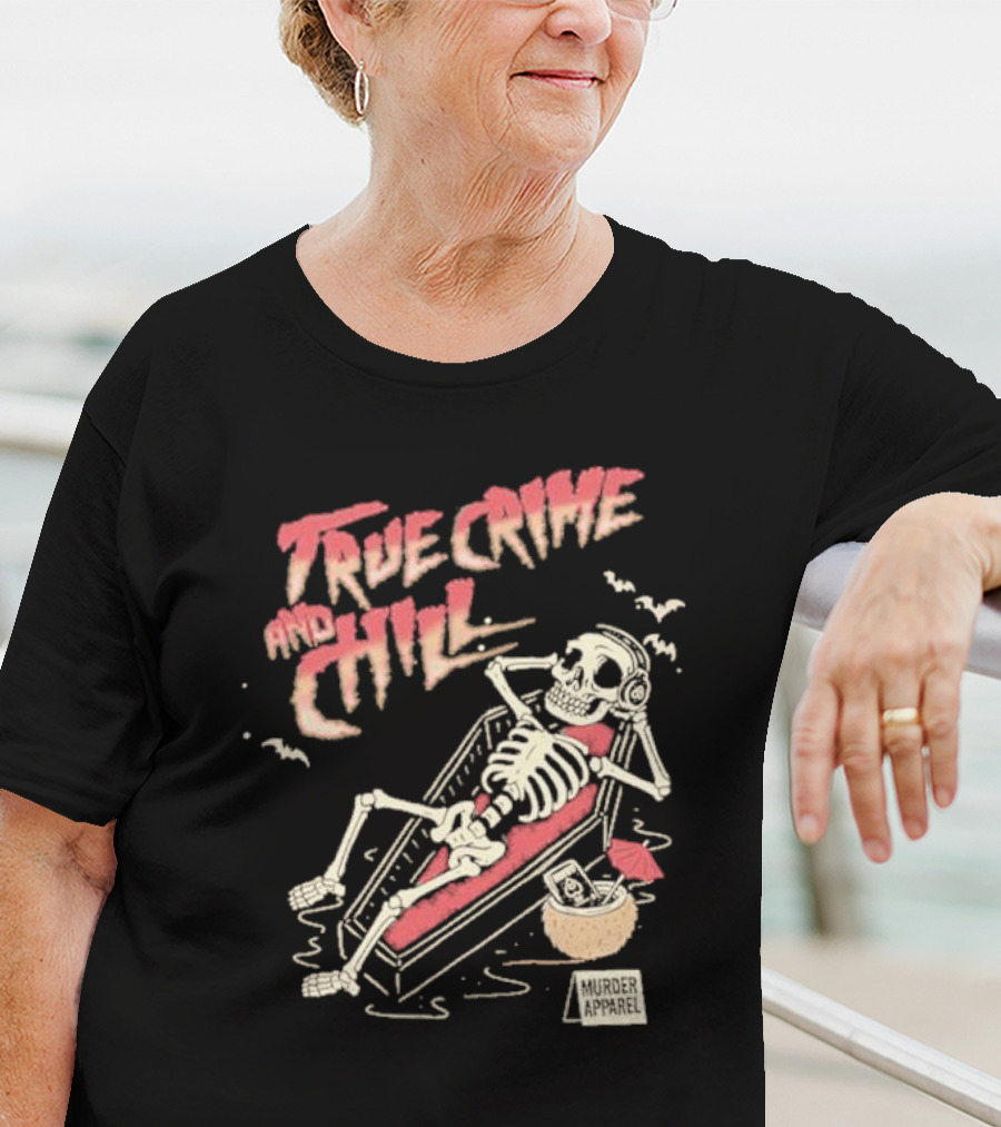 True Crime And Chill Skeleton Coffin Murder Apparel Demon T-Shirt