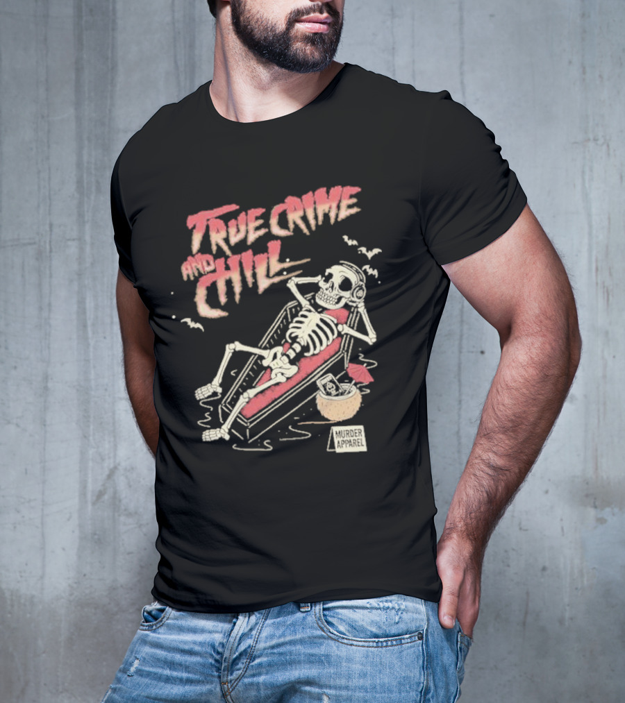 True Crime And Chill Skeleton Coffin Murder Apparel Demon T-Shirt
