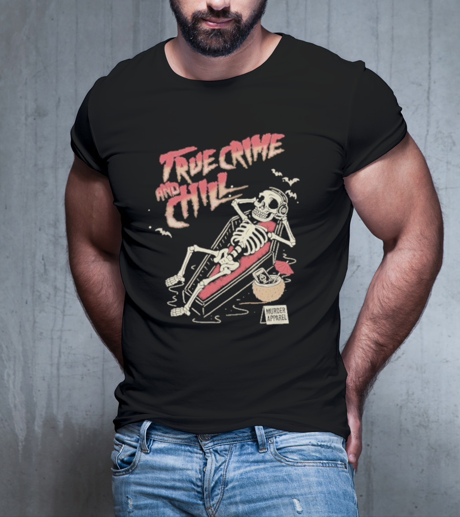 True Crime And Chill Skeleton Coffin Murder Apparel Demon T-Shirt