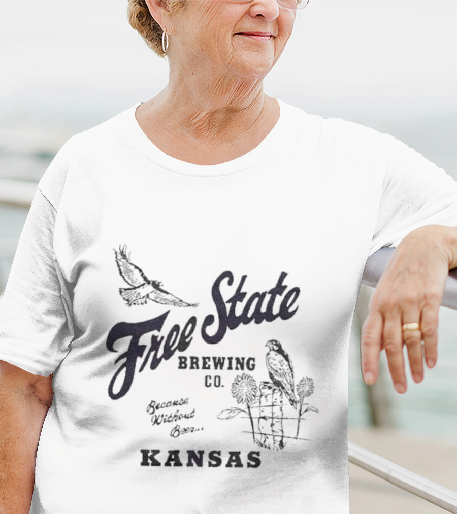 Free State Brewing Co Kansas Because Without Beer T-Shirt