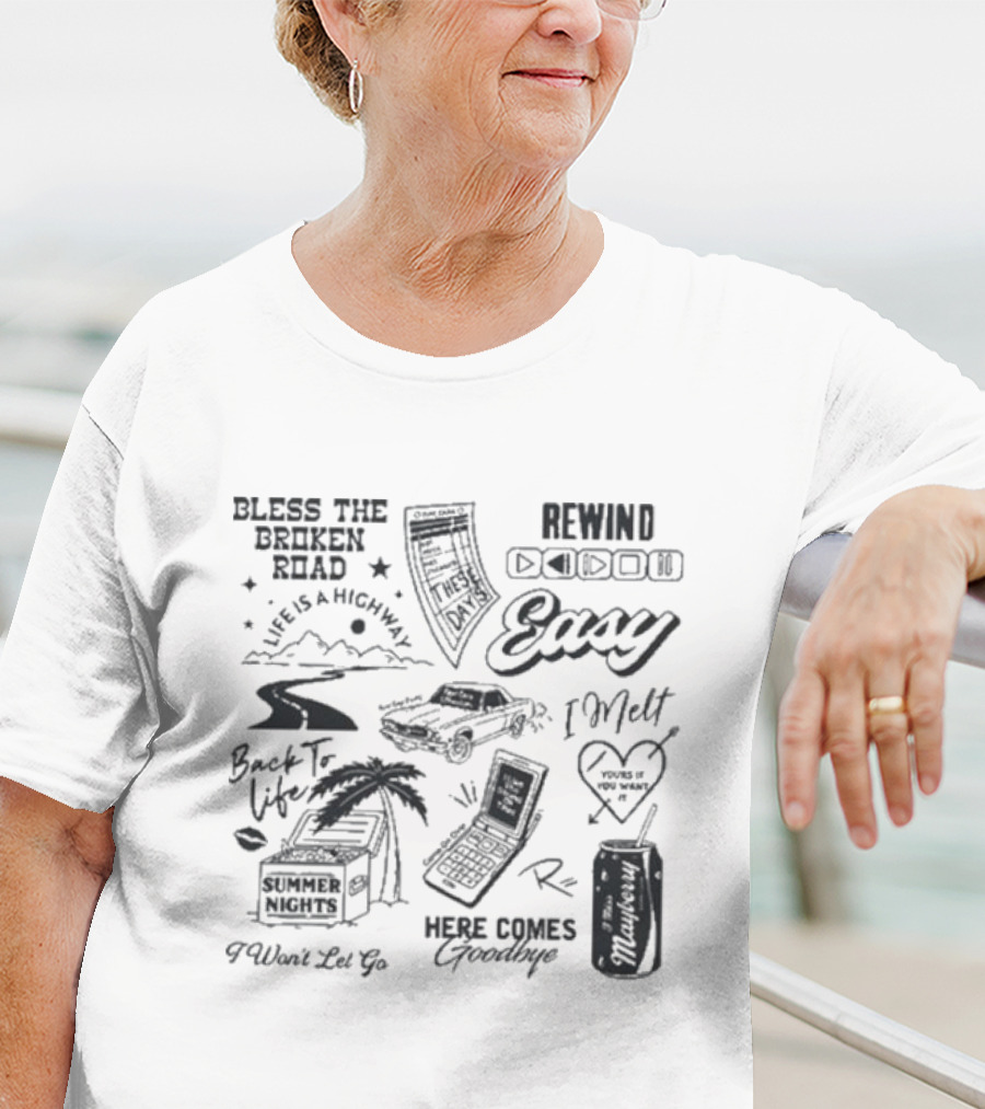 Bless The Broken Road Life Is A Highway Easy Rewind Summer Nights Here Comes Goodbye T-Shirt