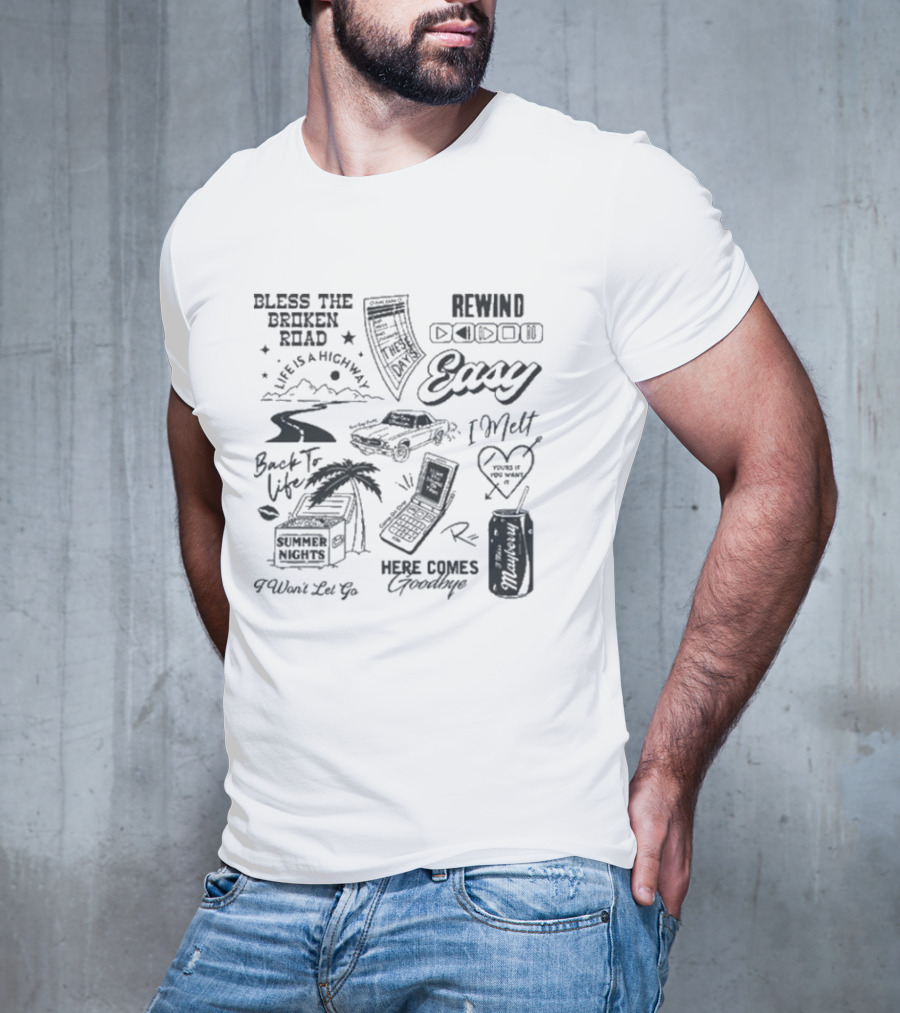 Bless The Broken Road Life Is A Highway Easy Rewind Summer Nights Here Comes Goodbye T-Shirt