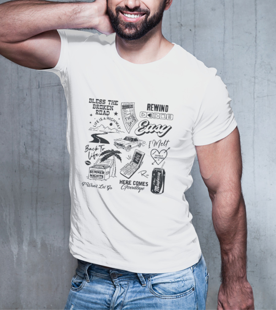 Bless The Broken Road Life Is A Highway Easy Rewind Summer Nights Here Comes Goodbye T-Shirt