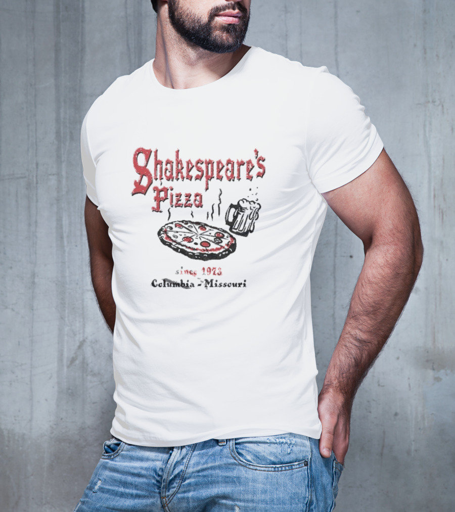 Shakespeare's Pizza Since 1973 Columbia Missouri Pizza Beer T-Shirt