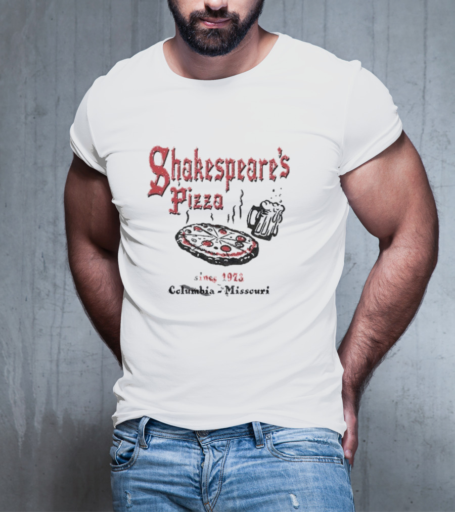 Shakespeare's Pizza Since 1973 Columbia Missouri Pizza Beer T-Shirt