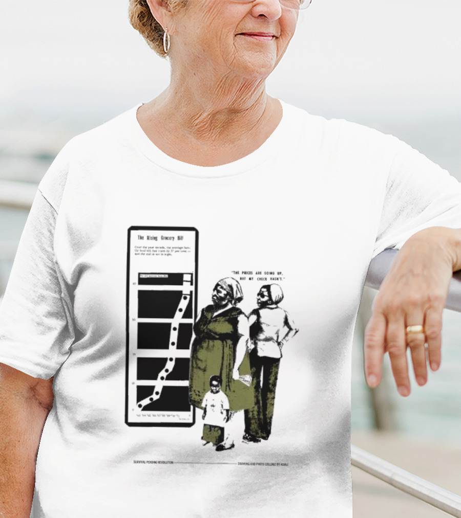 The Rising Grocery Bill The Prices Are Going Up But My Check Hasn’t Survival Pending Revolution Drawing And Photo Collage By Kali T-Shirt