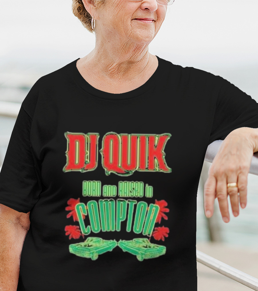 DJ Quik Born And Raised In Compton T-Shirt