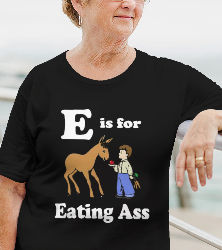 E Is For Eating Ass With Boy Feeding Donkey T-Shirt