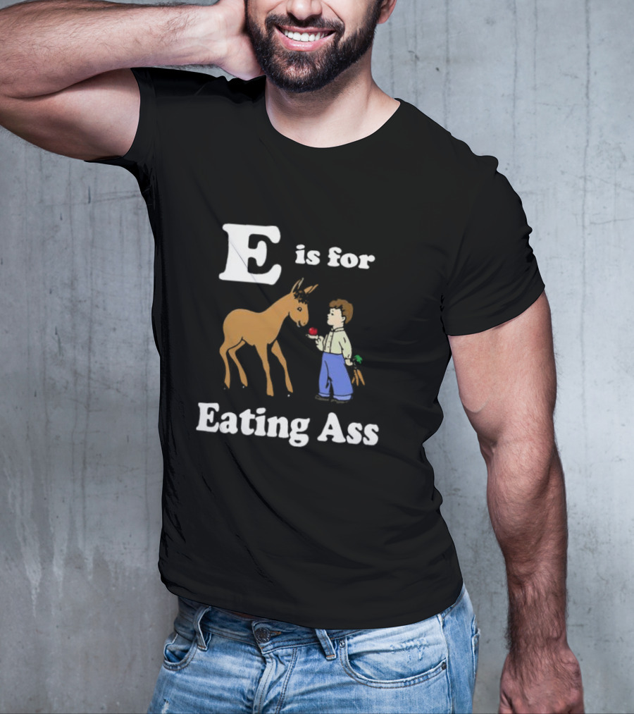 E Is For Eating Ass With Boy Feeding Donkey T-Shirt