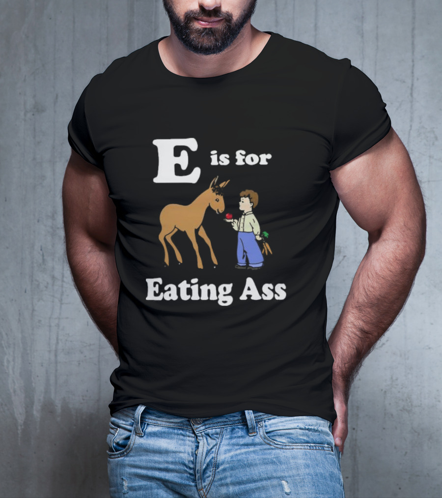 E Is For Eating Ass With Boy Feeding Donkey T-Shirt