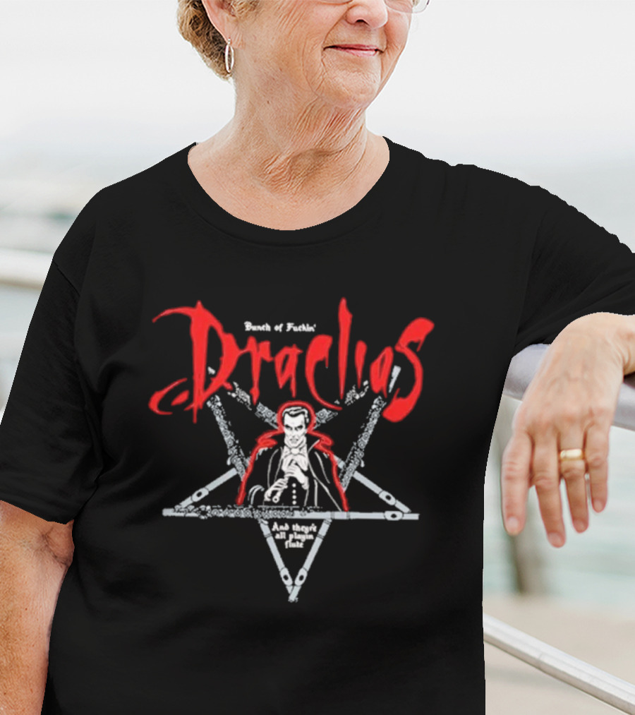 Bunch Of Fuckin' Draculas And They're All Playin' Flute T-Shirt
