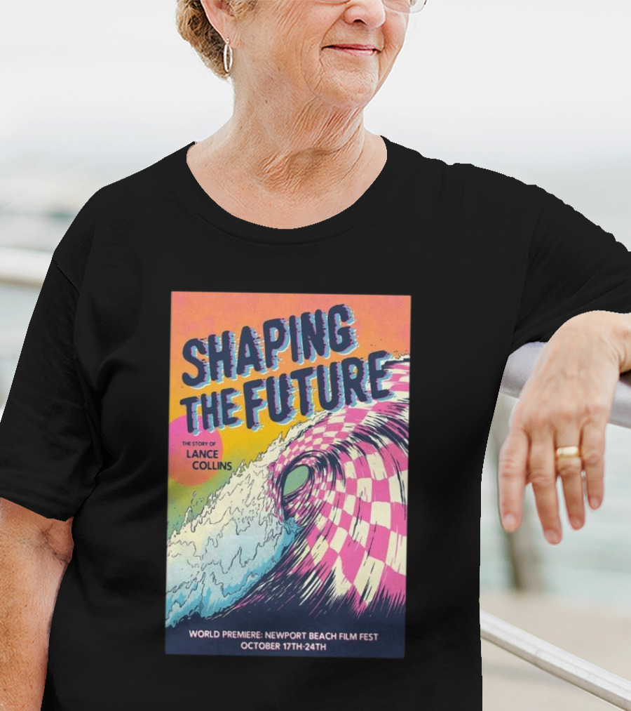 Shaping The Future: The Story Of Lance Collins World Premiere Newport Beach Film Fest October 17-24, T-Shirt