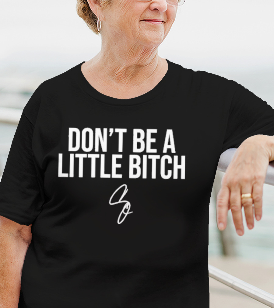 Grant Cardone Don't Be A Little Bitch Motivational T-Shirt