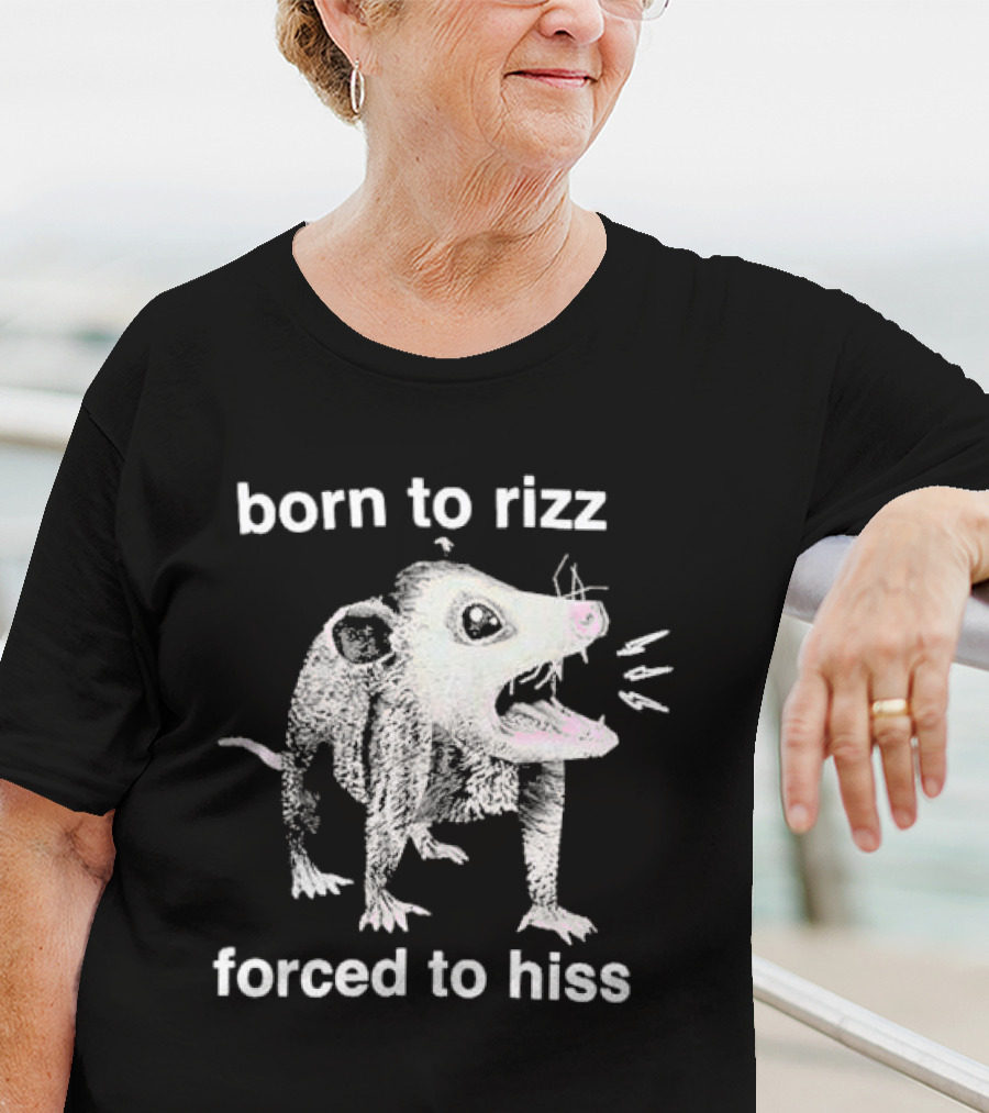 Born To Rizz Possum Forced To Hiss T-Shirt