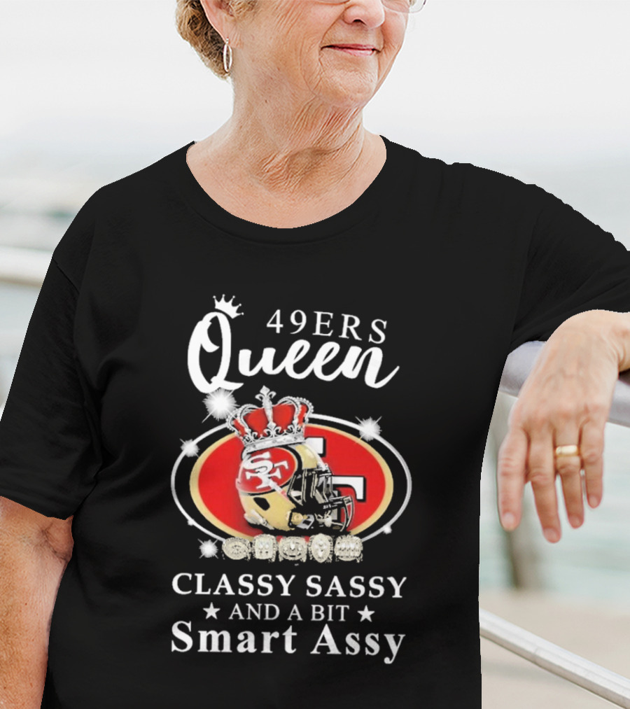 49ers Queen Classy Sassy Smart Assy Helmet With Crown T-Shirt